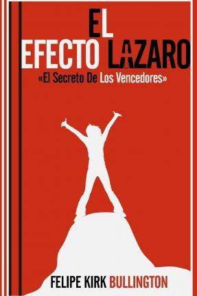 Libro El Efecto Lazaro : El Secreto De Los Vencedores - F...