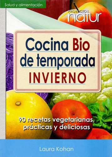 Libro Cocina Bio De Temporada Invierno. 90 Recetas Vegetaria