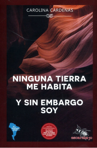 Ninguna Tierra Me Habita: Y Sin Embargo Soy, De Carolina Cárdenas. Escarabajo Editorial, Tapa Blanda, Edición 2018 En Español