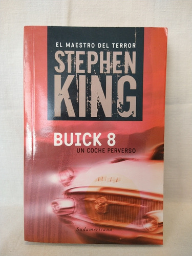 Buick 8, Un Coche Perverso - Stephen King - Sudamericana 