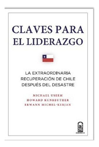 Claves Para El Liderazgo. La Extraordinaria Recuperación De