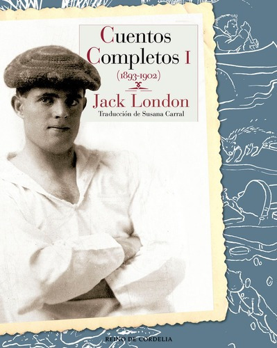 Cuentos Completos 1 - Jack London - Reino De Cordelia