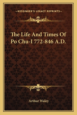 Libro The Life And Times Of Po Chu-i 772-846 A.d. - Waley...