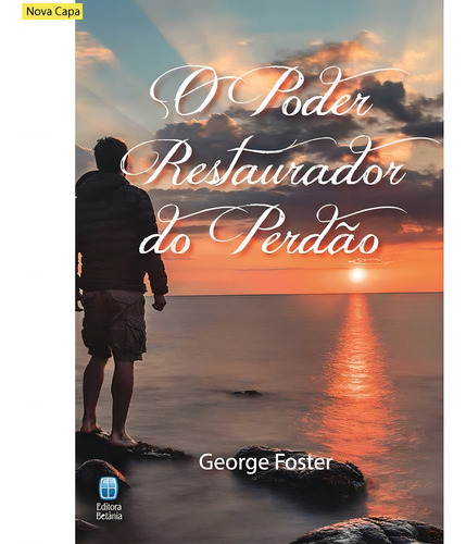 Livro O Poder Restaurador Do Perdão | George Foster