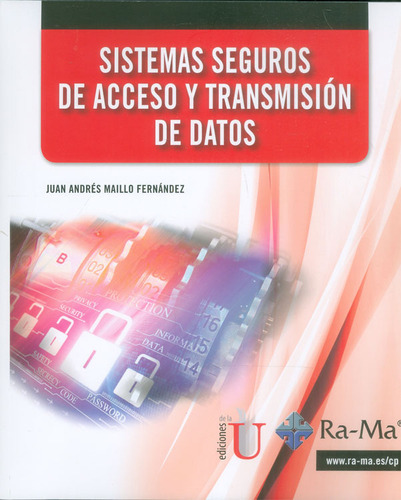 Sistemas Seguros De Acceso Y Transmisión De Datos, De Juan Andrés Maillo Fernández. Editorial Ediciones De La U, Tapa Blanda, Edición 2018 En Español