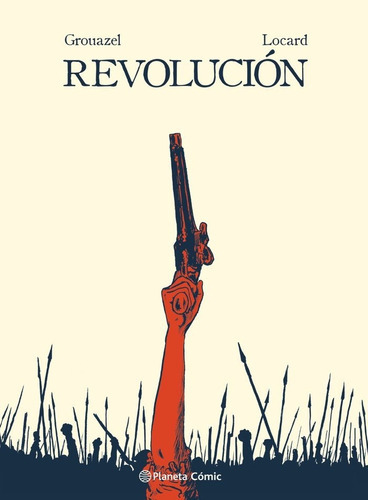RevoluciÃÂ³n (novela grÃÂ¡fica), de Grouazel y Younn Locard, Florent. Editorial Planeta Cómic, tapa dura en español