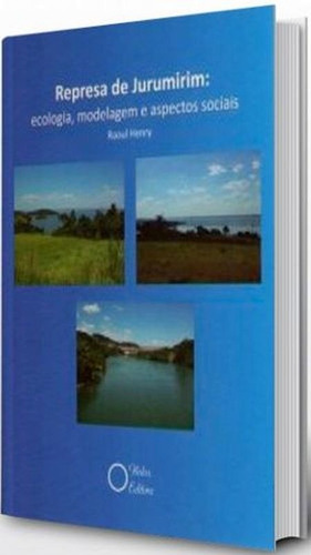 Represa De Jurumirim: Ecologia, Modelagem E Aspectos Sociais, De Henry, Raoul. Editora Holos, Capa Mole Em Português