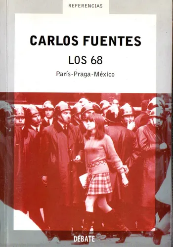Carlos Fuentes - Los 68 Paris Praga Mexico (Usado)