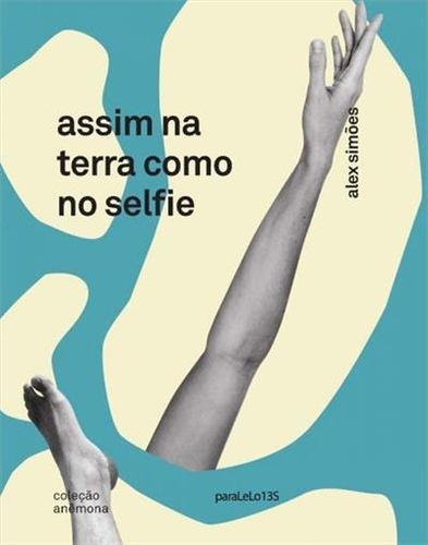 Assim Na Terra Como No Selfie - 1ªed.(2021), De Alex Simoes. Editora Paralelo 13s, Capa Mole, Edição 1 Em Português, 2021