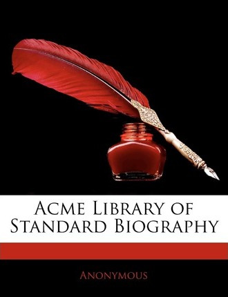 Libro Acme Library Of Standard Biography - Anonymous