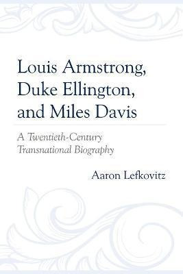 Libro Louis Armstrong, Duke Ellington, And Miles Davis : ...
