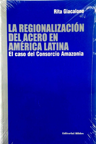 La Regionalización Del Acero En América Latina