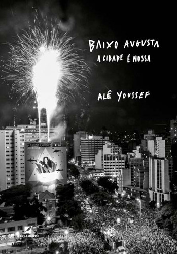 Baixo Augusta: A cidade é nossa, de Youssef, Alê. Editora LETRAMENTO EDITORA E LIVRARIA LTDA, capa mole em português, 2019