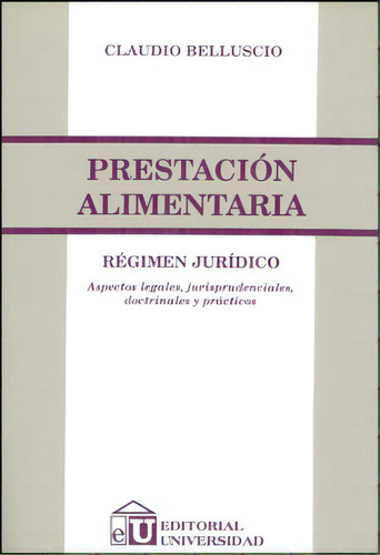 Prestación alimentaria: Prestación alimentaria, de CLAUDIO BELLUSCIO. Serie 9506793876, vol. 1. Editorial Intermilenio, tapa blanda, edición 2006 en español, 2006