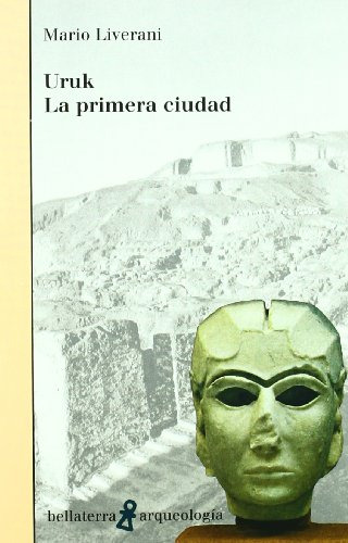 Uruk La Primera Ciudad -arqueologia-