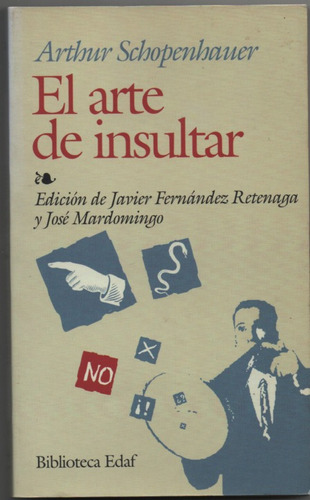 El Arte De Insultar.    Arthur  Schopenhauer.   Impecable!