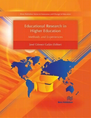 Educational Research In Higher Education: Methods And Experiences, De Jose Gomez-galan. Editorial River Publishers, Tapa Dura En Inglés