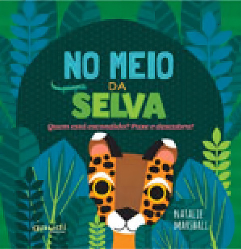 No meio da selva: Quem está escondido?, de Marshall, Natalie. Editorial Gaudí Editorial, tapa mole, edición 1ª edição - 2017 en português