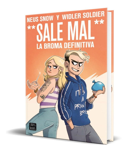 Sale Mal La Broma Definitiva, De Neus Snow,widler Soldier. Editorial Planeta, Tapa Blanda En Español, 2019