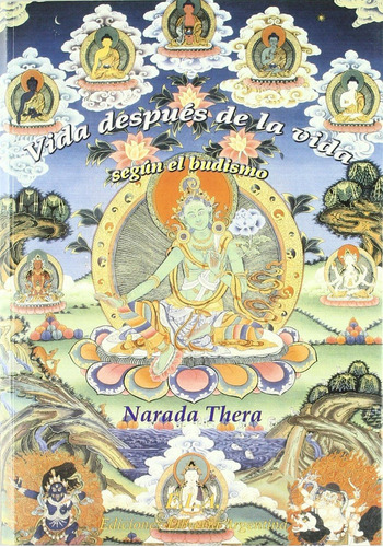 Vida después de la vida. Según el budismo, de Narada Thera. Editorial Ediciones Librería Argentina, tapa pasta blanda, edición 1 en español, 2016