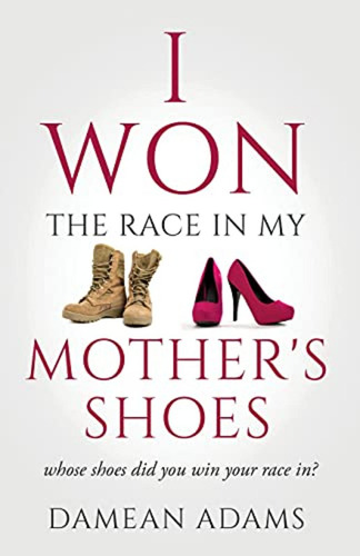 I Won The Race In My Mother's Shoes (en Inglés) / Adams, Dam