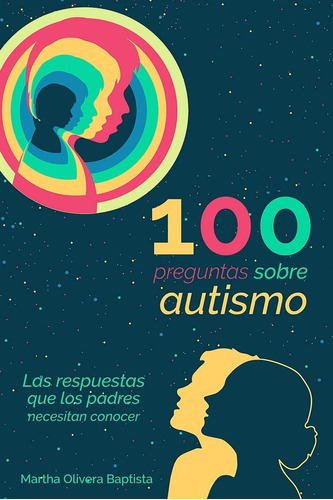 Libro: 100 Preguntas Sobre Autismo: Las Respuestas Que Los P