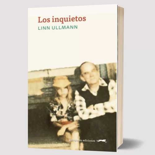 Los Inquietos - Linn Ullmann