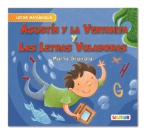 Libro Agustin Y La Ventanita/las Letras Voladoras N/ed - Mar