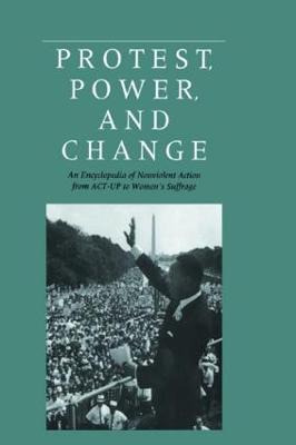 Libro Protest, Power, And Change : An Encyclopedia Of Non...