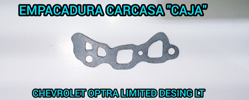 Empacadura Carcasa Caja Chevrolet Optra Limited Desing Lt 