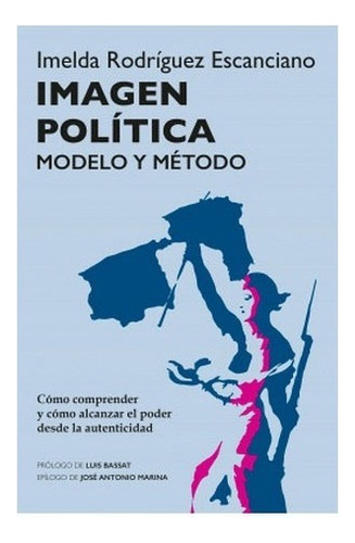 Imagen Política, De Imelda Rodríguez Escanciano. Editorial Planeta, Tapa Blanda En Español, 2022