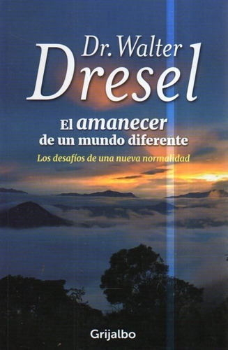 El Amanecer De Un Mundo Diferente Walter Dresel 