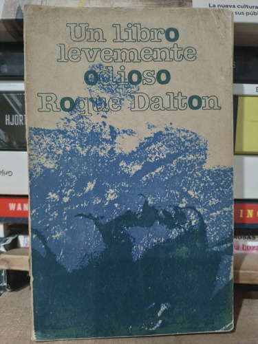 Un Libro Levemente Odioso- Roque Dalton