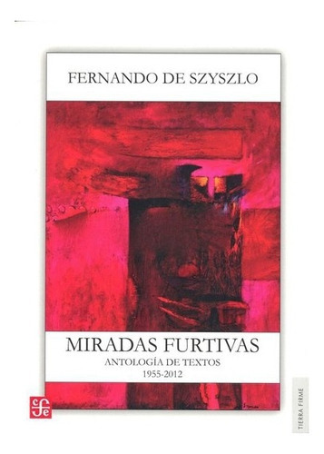 Miradas Furtivas., De Fernando De Szyszlo., Vol. N/a. Editorial Fondo De Cultura Económica, Tapa Blanda En Español, 1996