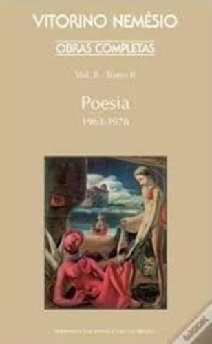 Poesia 1963-1976 Vol Ii - Tomo Ii (vitorino Nemésio)
