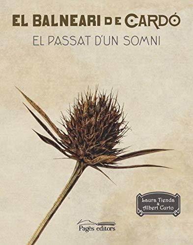 Balneari De Cardó, El. El Passat D'un Somni (monografies)
