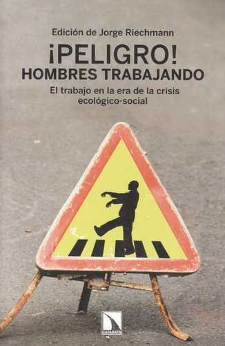 Libro Peligro! Hombres Trabajando. El Trabajo En La Era De