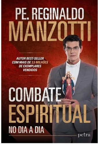 Combate Espiritual - Pe. Reginaldo Manzotti - Petra Editora
