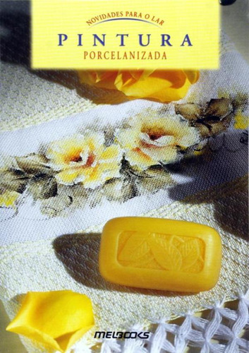 Novidade Para O Lar - Pintura Porcelanizada: Novidade Para O Lar - Pintura Porcelanizada, De A Melhoramentos. Editora Melhoramentos, Capa Mole, Edição 1 Em Português, 2000