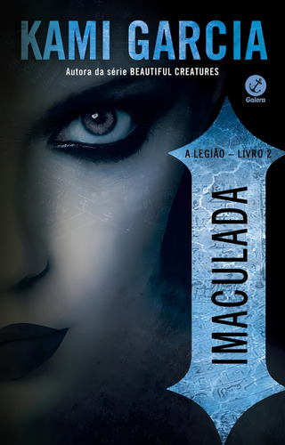 Imaculada (Vol. 2 A Legião), de Garcia, Kami. A Legião (2), vol. 2. Editorial Galera, capa mole em português, 2016