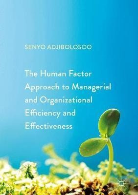 The Human Factor Approach To Managerial And Organizationa...