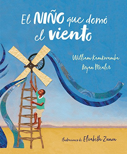 El Nino Que Domo El Viento (album Ilustrado) / The Boy Who H