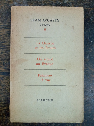 Theatre 2 * Sean O´ Casey * 3 Obras * L´arche 1960 *