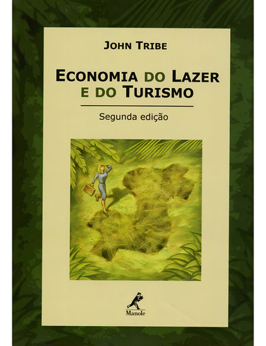 Economia do lazer e do turismo, de Tribe, John. Editorial Editora Manole LTDA, capa dura em português, 2003