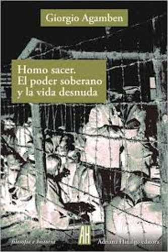 Homo Sacer. El Poder Sobrerano Y La Vida Desnuda - Giorgio A