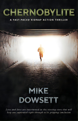 Chernobylite A Fast-paced Kidnap Action Thriller, De Dowsett, Mike. Editorial Lightning Source Inc, Tapa Blanda En Inglés