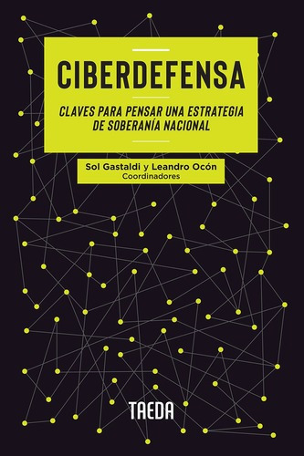 Ciberdefensa - Ed. Taeda - Sol Gastaldi / Leandro Oc, De Sol Gastaldi / Leandro Ocon. Editorial Taeda En Español