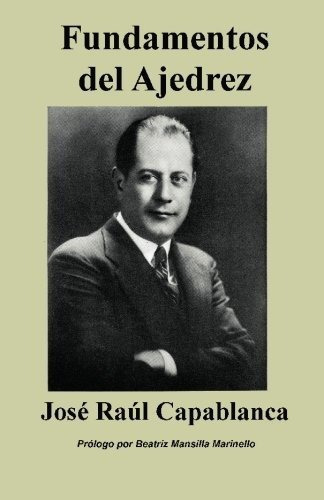 Fundamentos Del Ajedrez - Capablanca, Jose Raul, de CAPABLANCA JOSE RAUL. Editorial Ishi Press en inglés