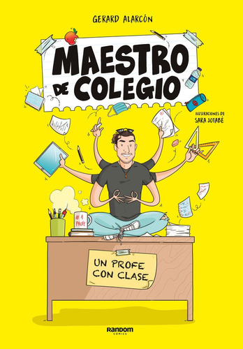 Maestro De Colegio. Un Profe Con Clase, De Jotabe, Sara. Editorial Random Comic, Tapa Dura En Español