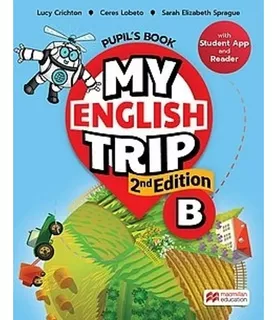 MY ENGLISH TRIP B - Pupil s & Activity Book with Reader + Student APP **2nd Edition**
